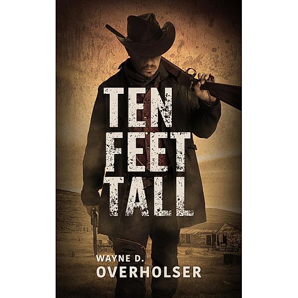 Ten Feet Tall, Wayne D. Overholser