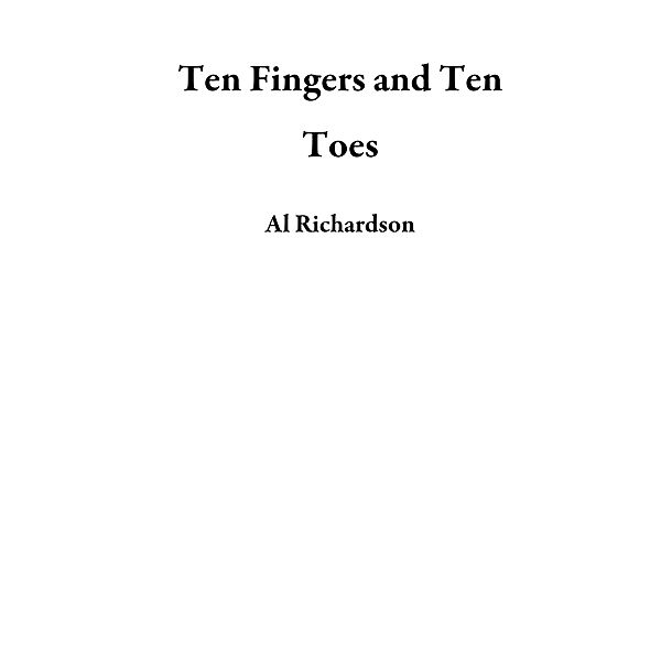 Ten Fingers and Ten Toes, Al Richardson