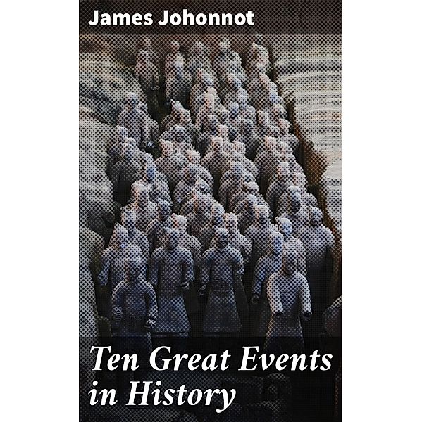 Ten Great Events in History, James Johonnot