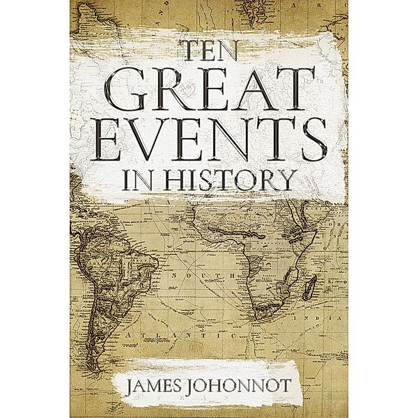Ten Great Events in History / Antiquarius, James Johonnot