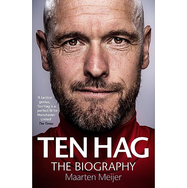 Ten Hag: The Biography, Maarten Meijer