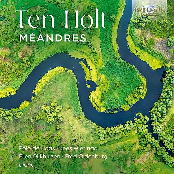 Ten Holt:Meandres, Wieringa, Dijkhuizen, Oldenburg, De Haas