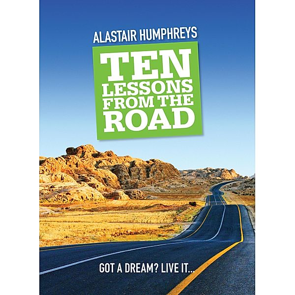 Ten Lessons from the Road, Alastair Humphreys