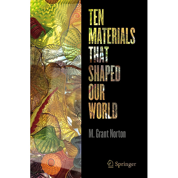 Ten Materials That Shaped Our World, M. Grant Norton
