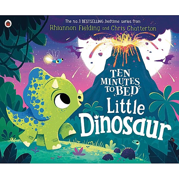 Ten Minutes to Bed: Little Dinosaur / Ten Minutes to Bed, Rhiannon Fielding