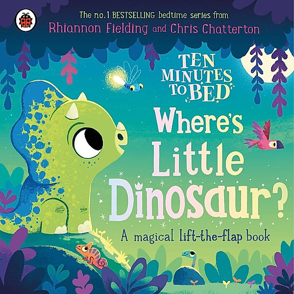 Ten Minutes to Bed: Where's Little Dinosaur?, Rhiannon Fielding