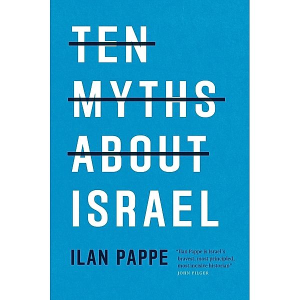 Ten Myths About Israel, Ilan Pappe