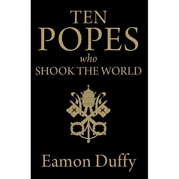 Ten Popes Who Shook the World, Eamon Duffy