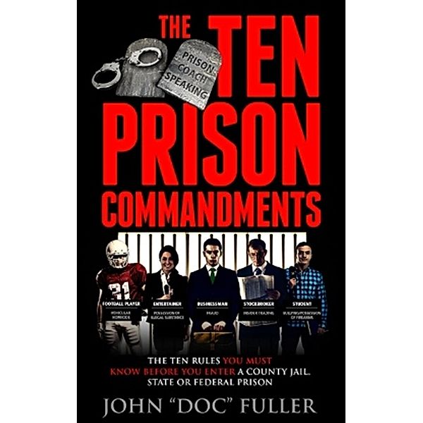 Ten Prison Commandments / John Doc Fuller, John Doc Fuller