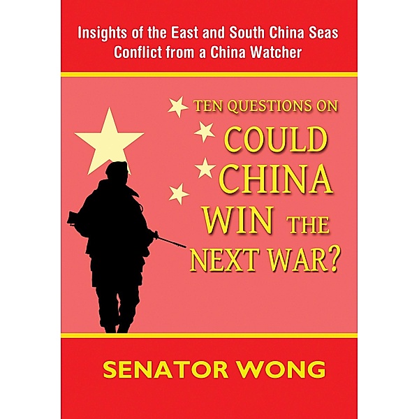 Ten Questions On Could China Win the Next War? / Senator Wong, Senator Wong