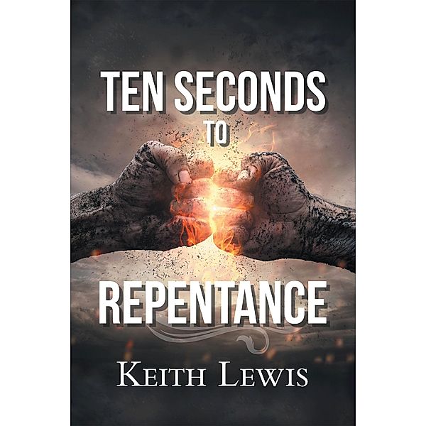 Ten Seconds to Repentance, Keith Lewis