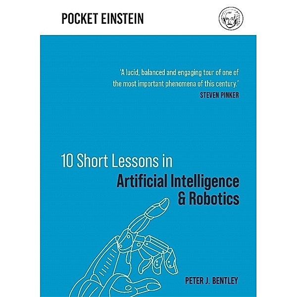 Ten Short Lessons in Artificial Intelligence and Robotics, Peter J. Bentley