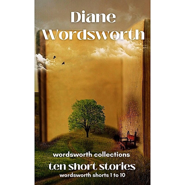 Ten Short Stories: Wordsworth Shorts 1 - 10 (Wordsworth Collections, #8) / Wordsworth Collections, Diane Wordsworth