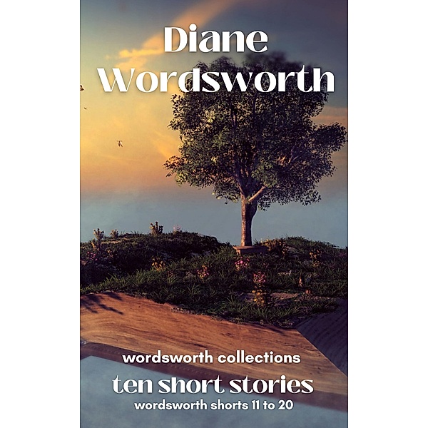 Ten Short Stories: Wordsworth Shorts 11 - 20 (Wordsworth Collections, #9) / Wordsworth Collections, Diane Wordsworth