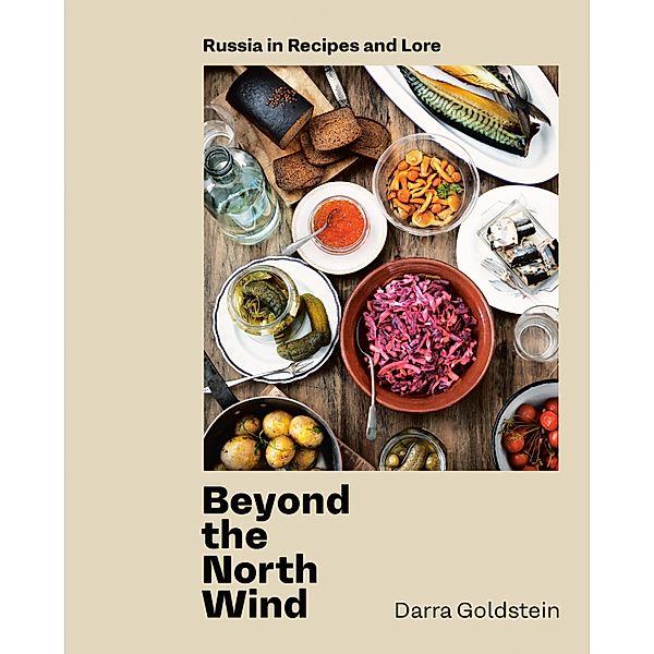 Ten Speed Press: Beyond the North Wind, Darra Goldstein