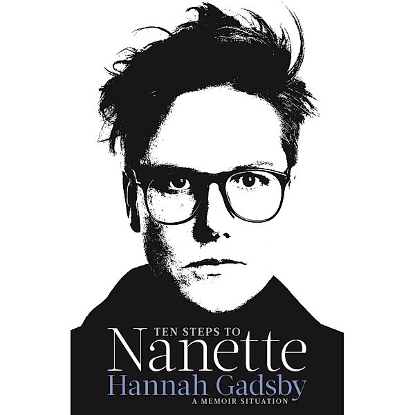 Ten Steps to Nanette, Hannah Gadsby