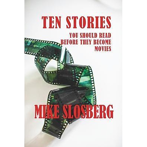 Ten Stories You Should Read Before They Become Movies, Mike Slosberg