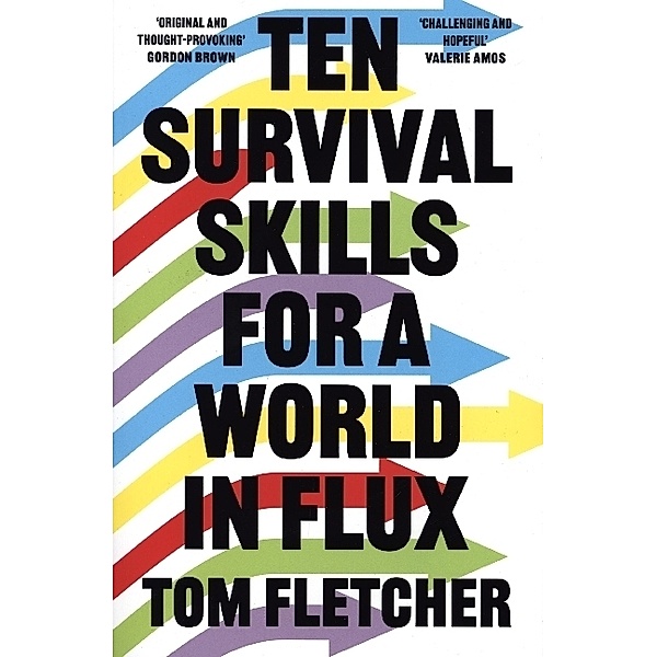 Ten Survival Skills for a World in Flux, Tom Fletcher