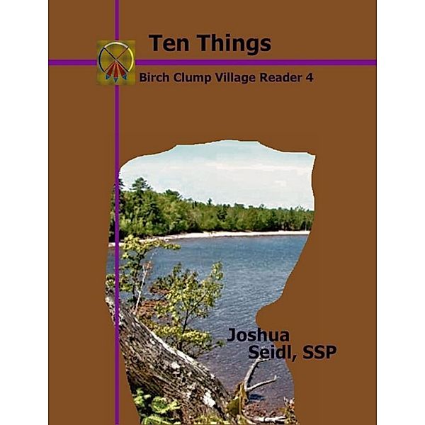 Ten Things: Birch Clump Village Reader 4, Joshua Seidl
