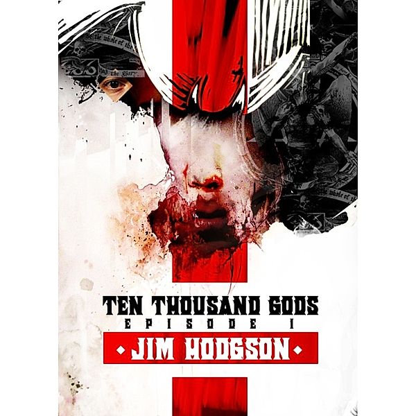 Ten Thousand Gods: Ten Thousand Gods Episode 1, Jim Hodgson