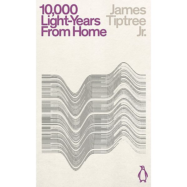 Ten Thousand Light-Years From Home / Penguin Science Fiction, James Tiptree