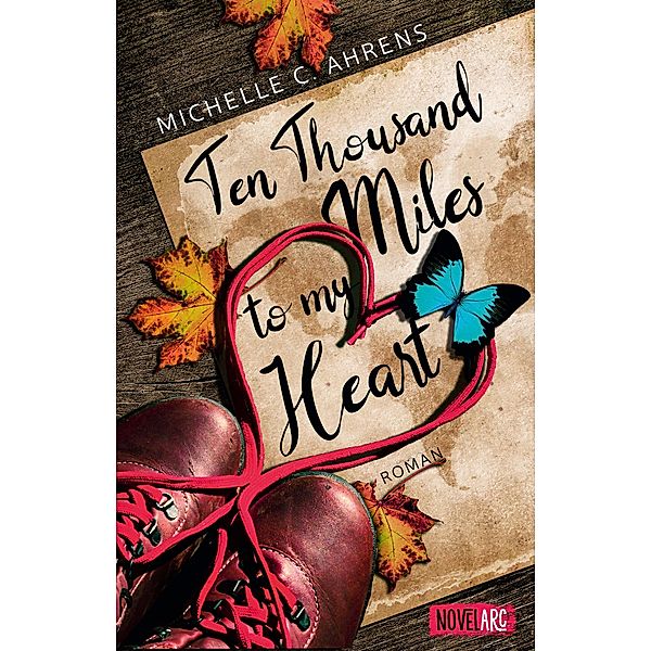 Ten Thousand Miles to My Heart, Michelle C. Ahrens