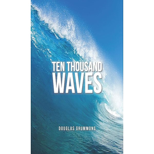 Ten Thousand Waves, Douglas Grummons