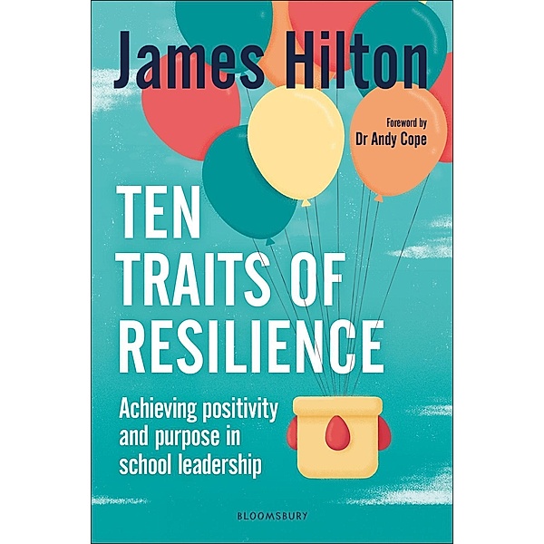 Ten Traits of Resilience / Bloomsbury Education, James Hilton