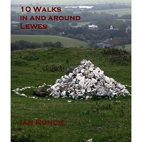 Ten Walks around Lewes / Ian Runcie, Ian Runcie