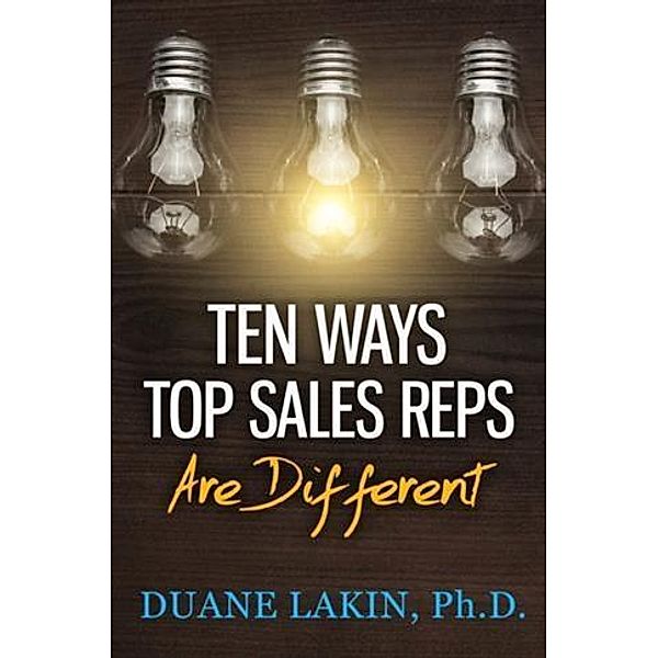 Ten Ways Top Sellers Are Different, Duane Lakin