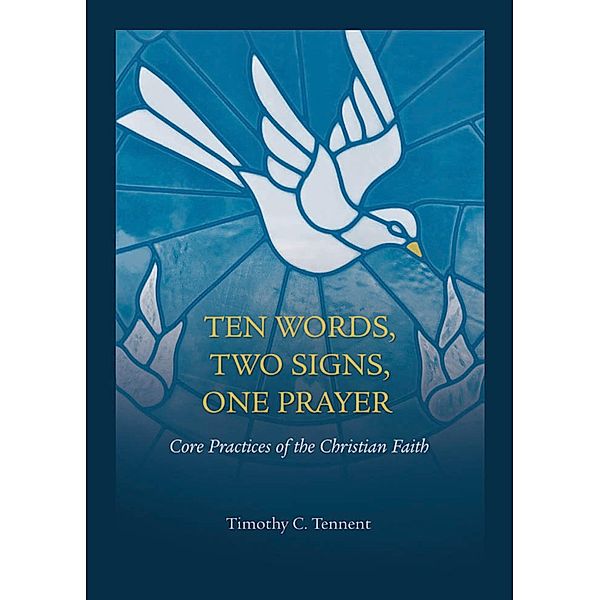 Ten Words, Two Signs, One Prayer, Timothy Tennent