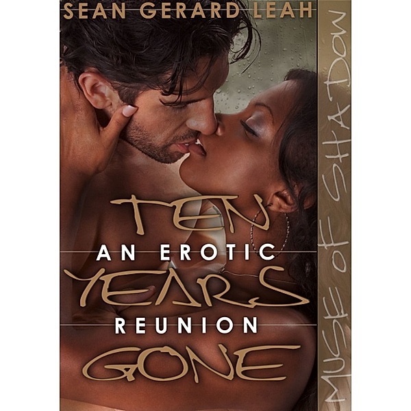 Ten Years Gone: An Erotic Reunion, Sean Gerard Leah