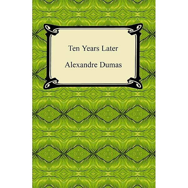 Ten Years Later, Alexandre Dumas