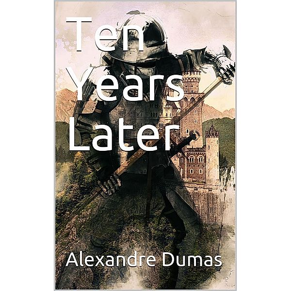 Ten Years Later, Alexandre Dumas