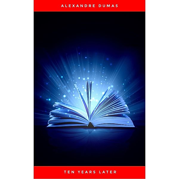 Ten Years Later, Alexandre Dumas