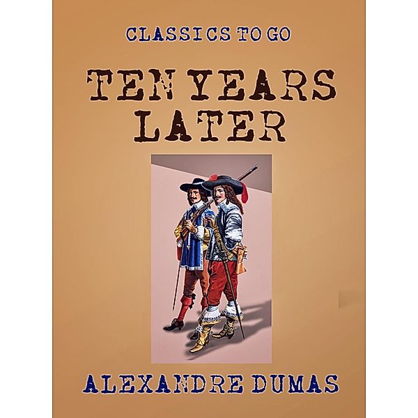 Ten Years Later, Alexandre Dumas