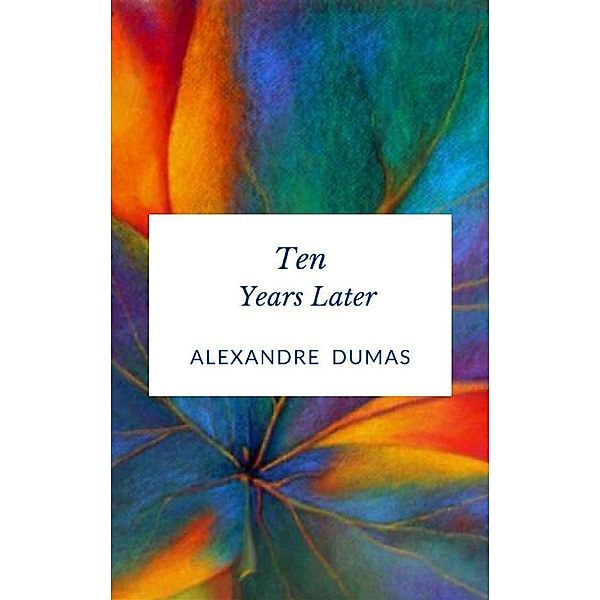 Ten Years Later, Alexandre Dumas