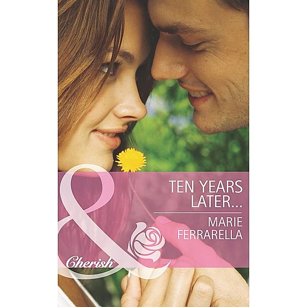 Ten Years Later... / Matchmaking Mamas Bd.14, Marie Ferrarella