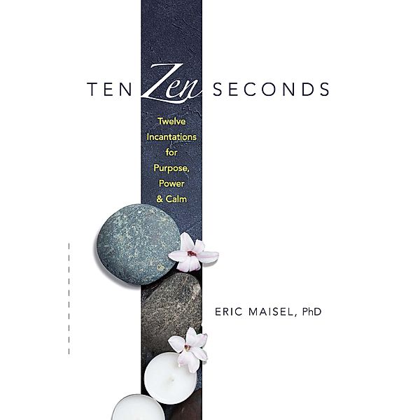 Ten Zen Seconds, Eric Maisel