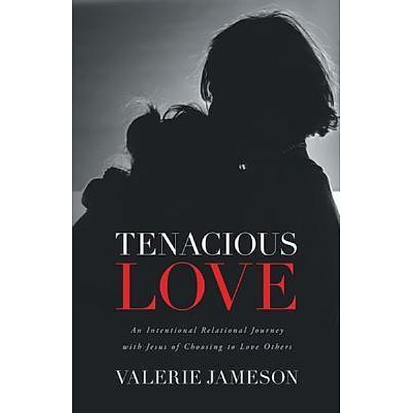 Tenacious Love, Valerie Jameson