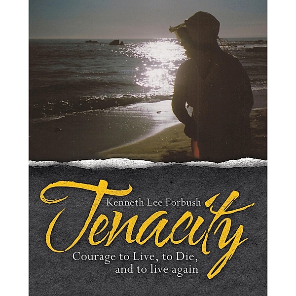 Tenacity, Kenneth Lee Forbush