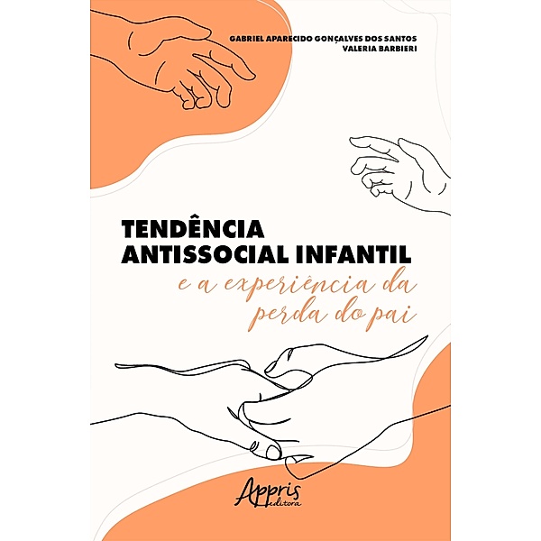 Tendência Antissocial Infantil e a Experiência da Perda do Pai, Gabriel Aparecido Gonçalves dos Santos, Valeria Barbieri