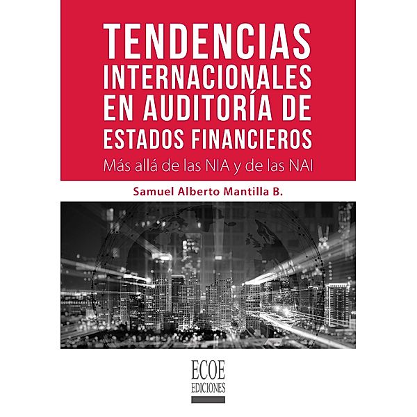 Tendencias internacionales en auditoría de estados financieros, Samuel Alberto Mantilla B