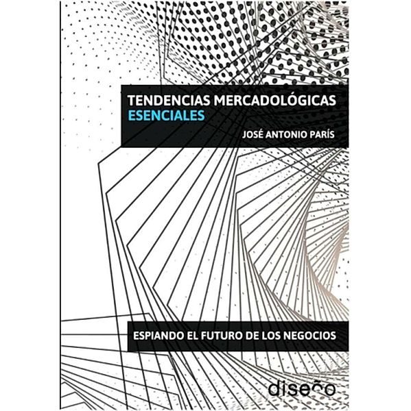 Tendencias mercadologícas esenciales, Jose Antonio Paris