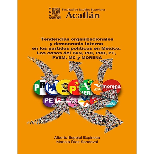 Tendencias organizacionales y democracia interna en los partidos políticos en México, Alberto Espejel Espinoza, Mariela Díaz Sandoval