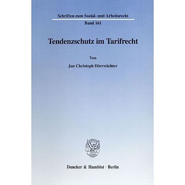 Tendenzschutz im Tarifrecht., Jan Christoph Dörrwächter