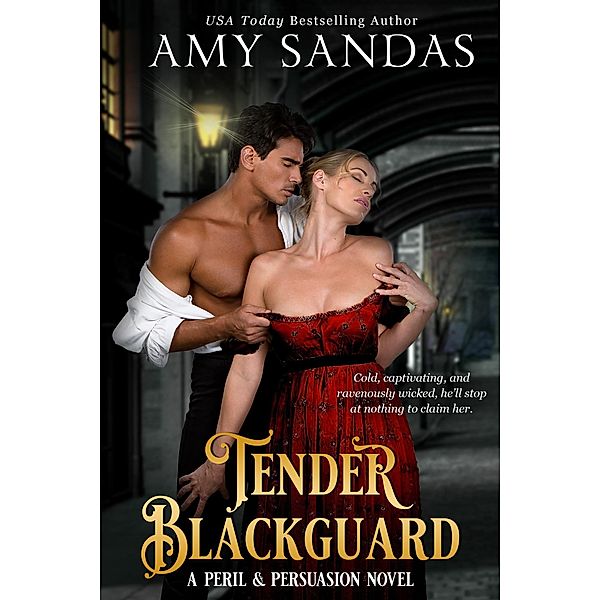 Tender Blackguard (Peril & Persuasion, #2) / Peril & Persuasion, Amy Sandas