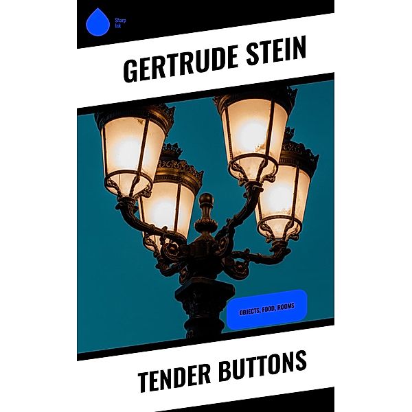 Tender Buttons, Gertrude Stein