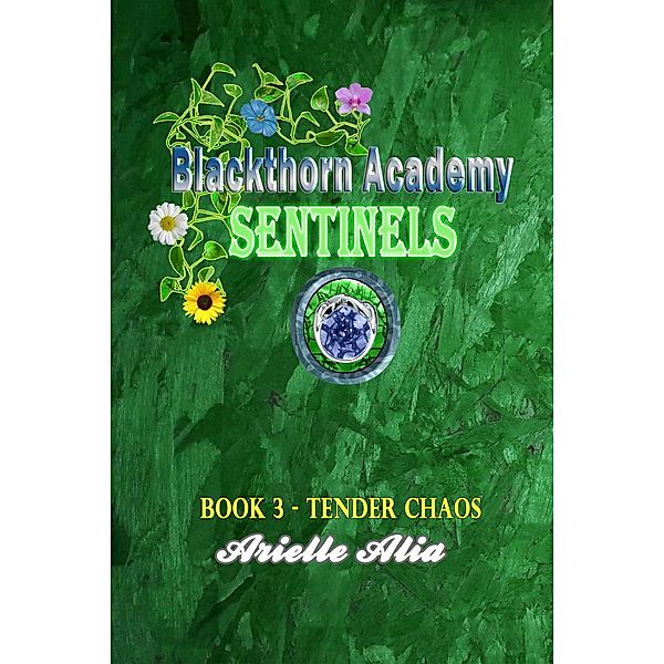 Tender Chaos (Blackthorn Academy: Sentinels Tagalog Edition, #3) / Blackthorn Academy: Sentinels Tagalog Edition, Arielle Alia