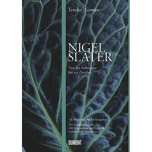 Tender - Gemüse, Nigel Slater